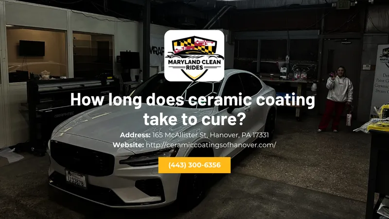 How long does ceramic coating take to cure? — Maryland Clean Rides, Hanover, PA